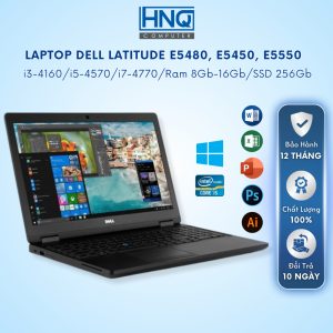 Laptop Dell Latitude E5480, E5450, E5550 màn 14 inch, 15.6 inch, laptop Dell i5 Ram 8G SSD 256G Likenew – HNQ Computer